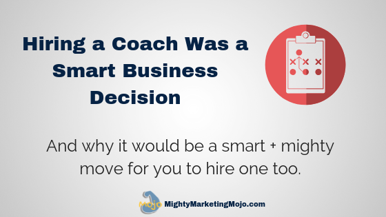 MightyMarketingMojo Why I Hired Business Coach Mighty Marketing Mojo Why Jennifer Hired a Business Coach