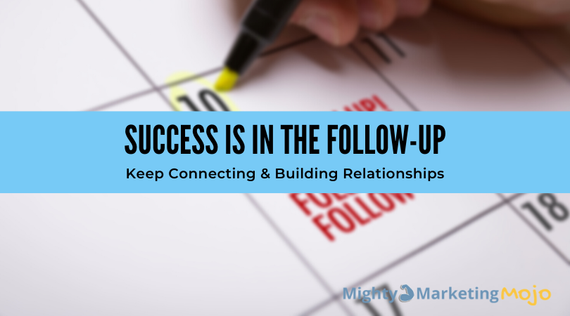 Marketing Success Is In the Follow Up